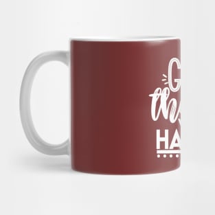 GOOD THINGS WILL HAPPEN Mug